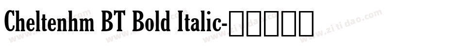 Cheltenhm BT Bold Italic字体转换